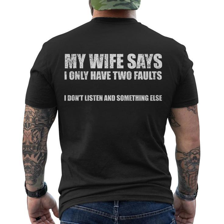 My Wife Says I Only Have Two Faults V2 Men's Crewneck Short Sleeve Back Print T-shirt