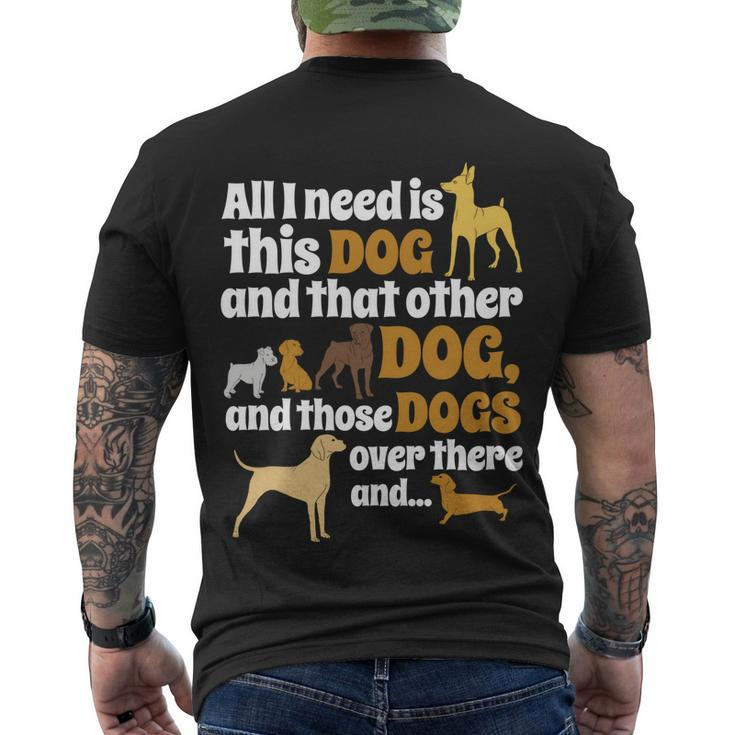 All I Need Is This Dog That Other Dog And Those Dogs Men's T-shirt Back Print