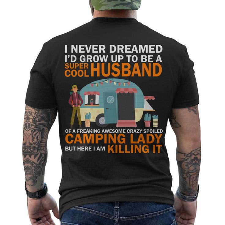 Never Dreamed Id Grow Up To Be A Super Cool Camping Husband Men's Crewneck Short Sleeve Back Print T-shirt