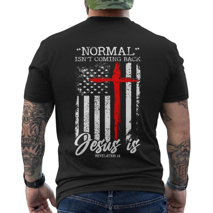 Normal Isnt Coming Back But Jesus Is Revelation 14 Costume Tshirt Men's Crewneck Short Sleeve Back Print T-shirt