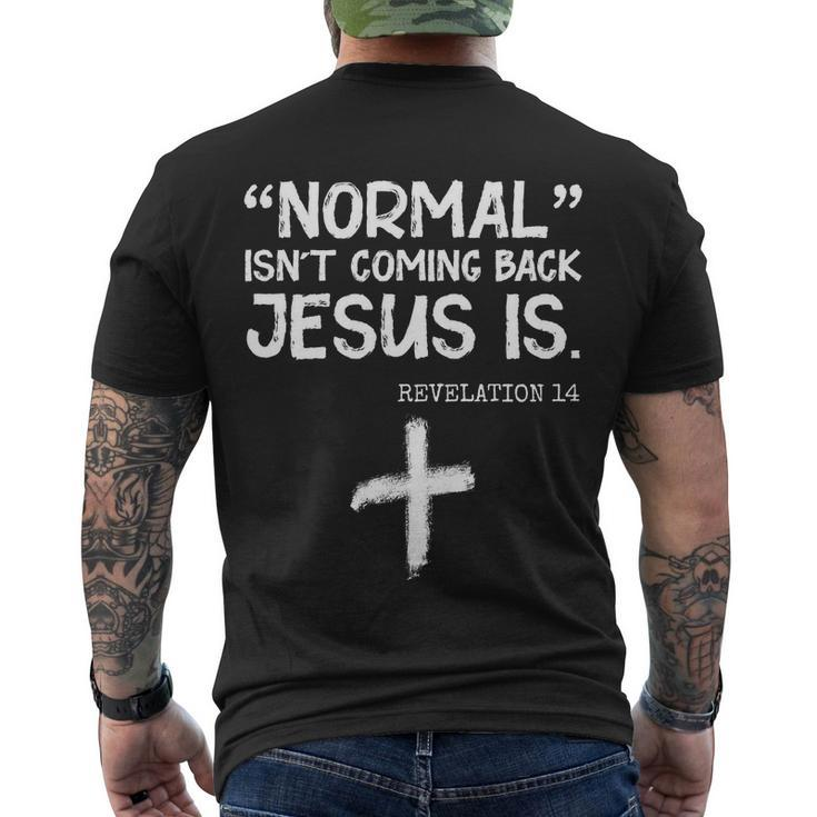 Normal Isnt Coming Back Jesus Is Revelation 14 Tshirt Men's Crewneck Short Sleeve Back Print T-shirt