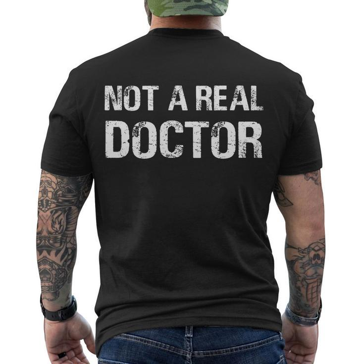 Not A Real Doctor Tshirt Men's Crewneck Short Sleeve Back Print T-shirt