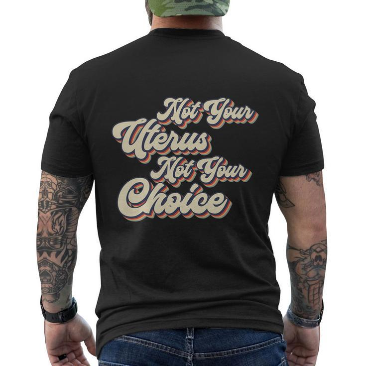 Not Your Uterus Not Your Choice Feminist Retro Men's Crewneck Short Sleeve Back Print T-shirt