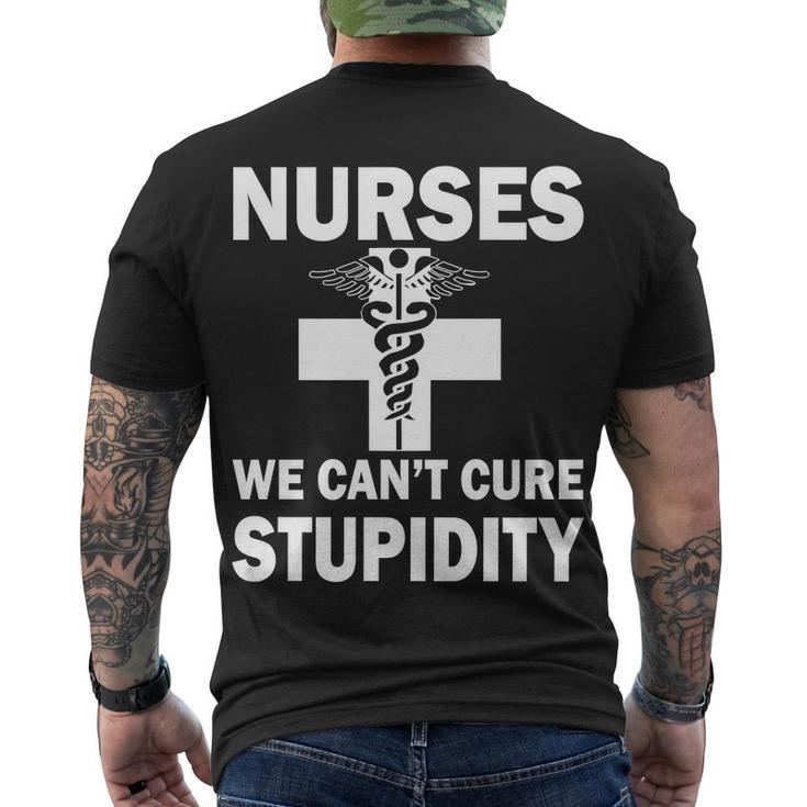 Nurses We Cant Cure Stupidity Tshirt Men's Crewneck Short Sleeve Back Print T-shirt