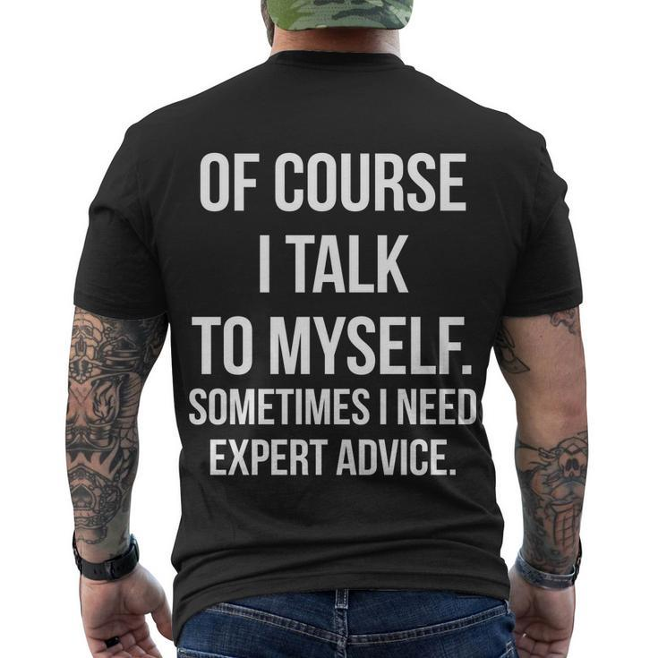 Of Course I Talk To Myself Sarcastic Tshirt Men's Crewneck Short Sleeve Back Print T-shirt