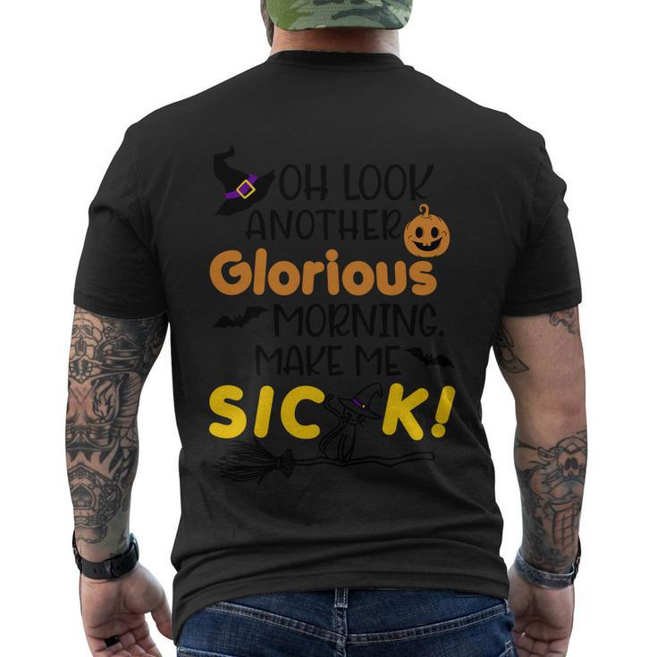 Oh Look Another Glorious Morning Make Me Sick Halloween Quote Men's Crewneck Short Sleeve Back Print T-shirt