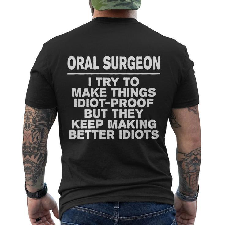 Oral Surgeon Try To Make Things Idiotgreat proof Coworker Men's T-shirt Back Print
