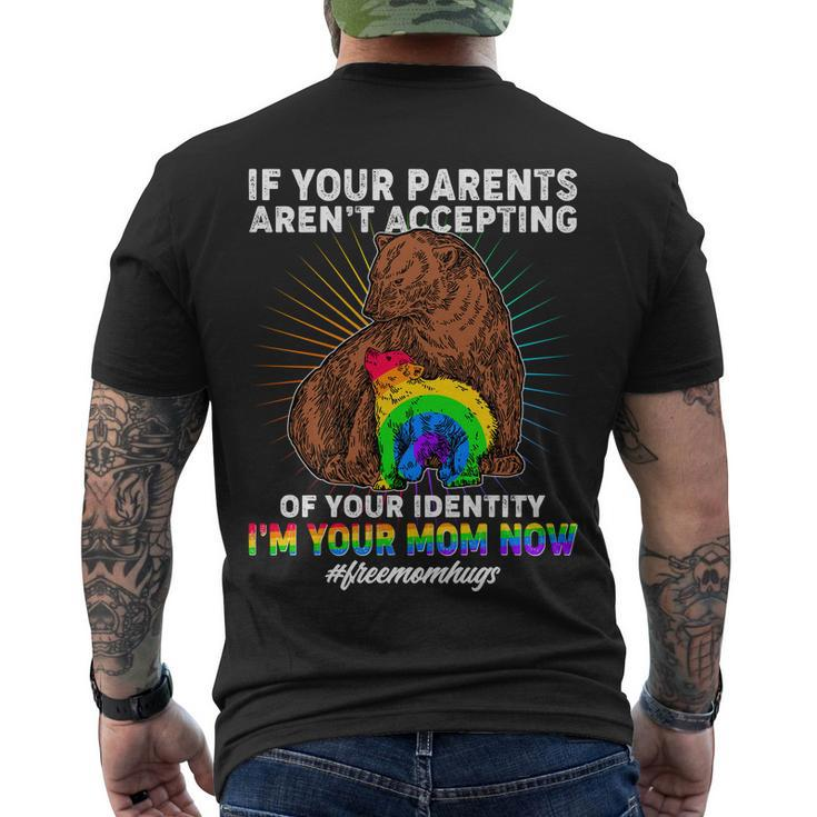 If Your Parents Arent Accepting Of Your Identity Im Your Mom Now Freemomhugs Men's T-shirt Back Print