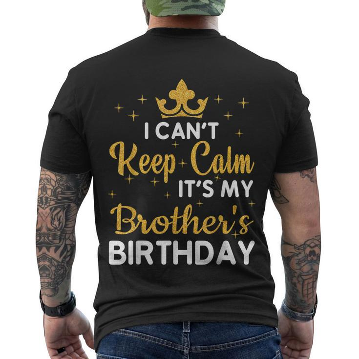 Party Brothers I Cant Keep Calm Its My Brothers Birthday Men's T-shirt Back Print