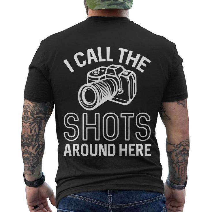 Photographer And Photoghraphy I Call The Shots Around Here Funny Gift Men's Crewneck Short Sleeve Back Print T-shirt