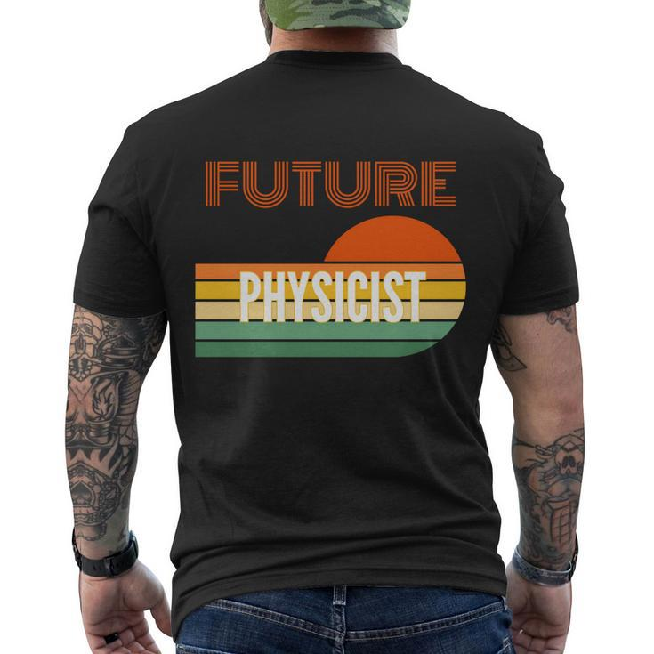 Physicist Funny Gift Future Physicist Gift Men's Crewneck Short Sleeve Back Print T-shirt