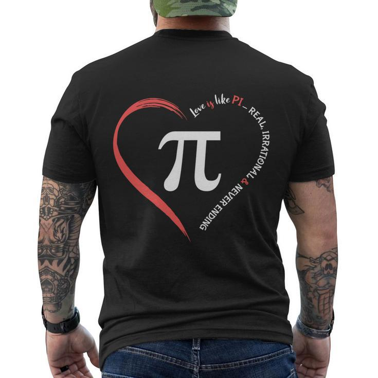 Pi Day Love Is Like Pi Valentines Math Teacher Gift Men's Crewneck Short Sleeve Back Print T-shirt