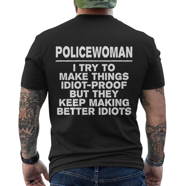 Policewoman Try To Make Things Idiotgreat proof Coworker Cops Great Men's T-shirt Back Print