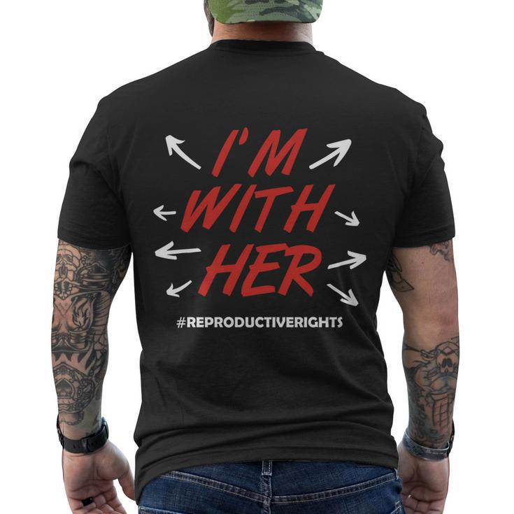 Pro Choice Im With Her Reproductive Rights Gift Men's Crewneck Short Sleeve Back Print T-shirt