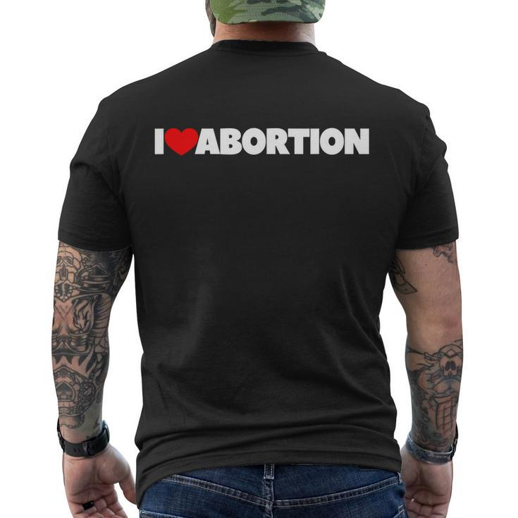 Pro Choice Pro Abortion I Love Abortion Reproductive Rights Men's Crewneck Short Sleeve Back Print T-shirt