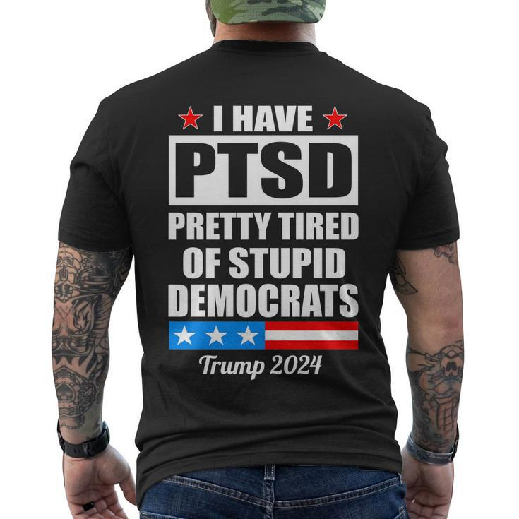 Ptsd Pretty Tired Of Democrats Trump  Men's Crewneck Short Sleeve Back Print T-shirt