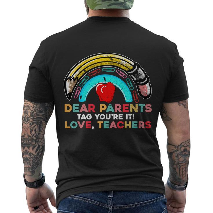 Rainbow Dear Parents Tag Youre It Last Day School Teacher Great Gift V2 Men's Crewneck Short Sleeve Back Print T-shirt