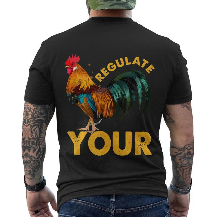 Regulate Your Cock Pro Choice Feminism Womens Rights Prochoice Men's Crewneck Short Sleeve Back Print T-shirt