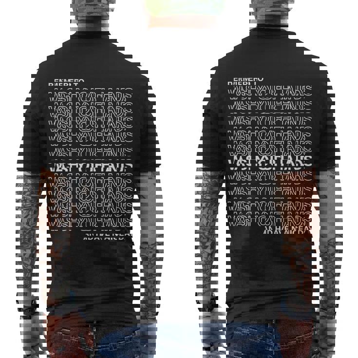 Remember To Wash Your Hand Have A Nice Day T-Shirt Men's T-shirt Back Print