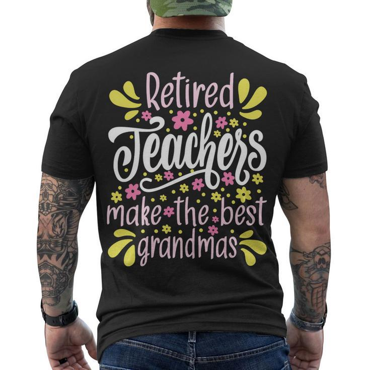 Womens Retired Teachers Make The Best Grandmas - Retiree Retirement Men's T-shirt Back Print