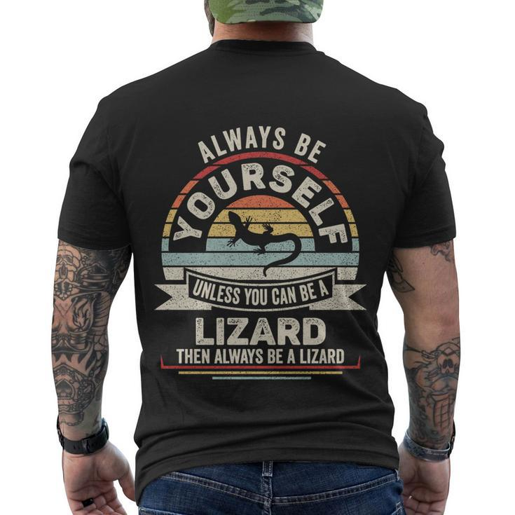 Retro Always Be Yourself Unless You Can Be A Lizard Lover Gift Men's Crewneck Short Sleeve Back Print T-shirt