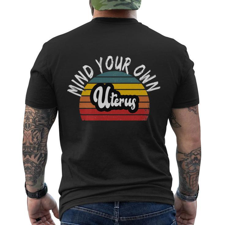Retro Mind Your Own Uterus Pro Choice Feminist Womens Rights Gift Men's Crewneck Short Sleeve Back Print T-shirt