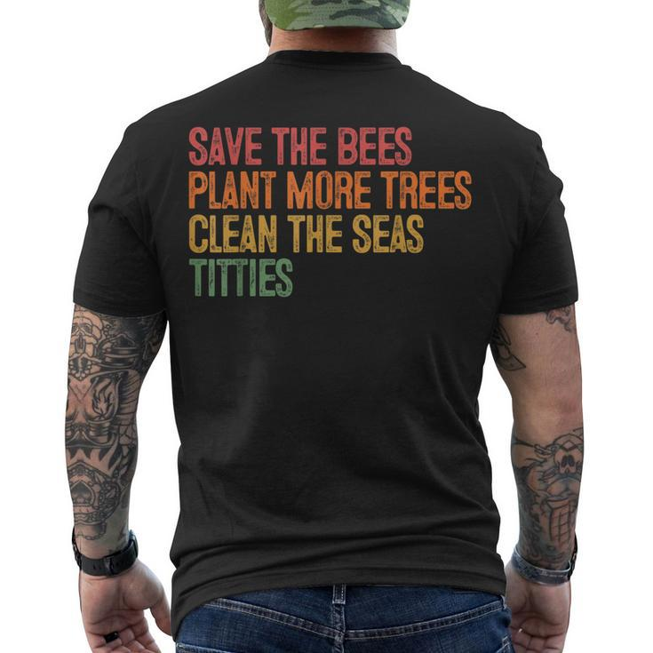 Save The Bees Plant More Trees Clean The Seas Titties Vintag Men's T-shirt Back Print