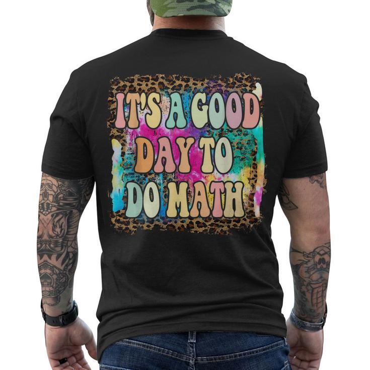 Back To School Its A Good Day To Do Math Math Teachers Men's T-shirt Back Print