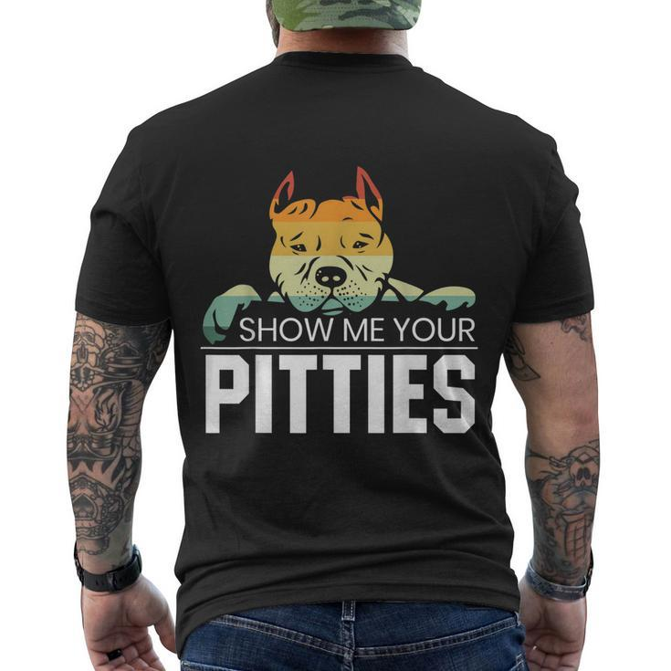 Show Me Your Pitties For A Rude Dogs Pit Bull Lover Men's T-shirt Back Print