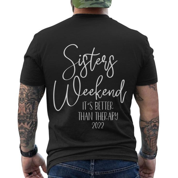 Sisters Weekend Its Better Than Therapy 2022 Girls Trip Gift Men's Crewneck Short Sleeve Back Print T-shirt