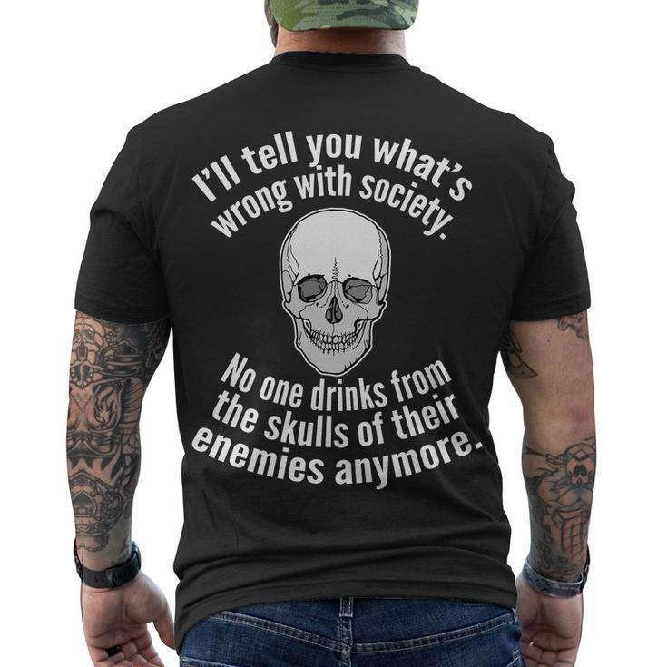 Society No One Drinks From Skulls Of Their Enemies Tshirt Men's Crewneck Short Sleeve Back Print T-shirt