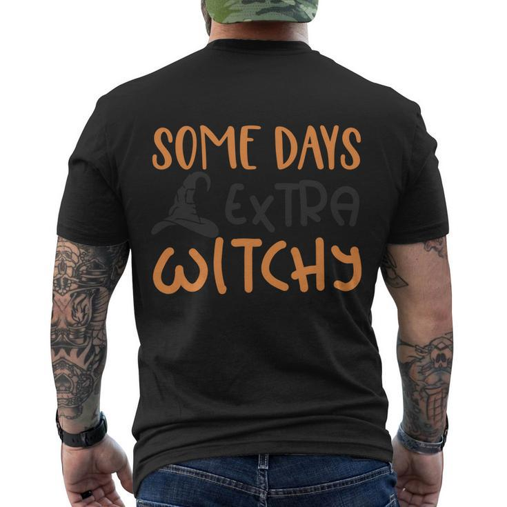 Some Days Extra Witchy Halloween Quote V2 Men's Crewneck Short Sleeve Back Print T-shirt