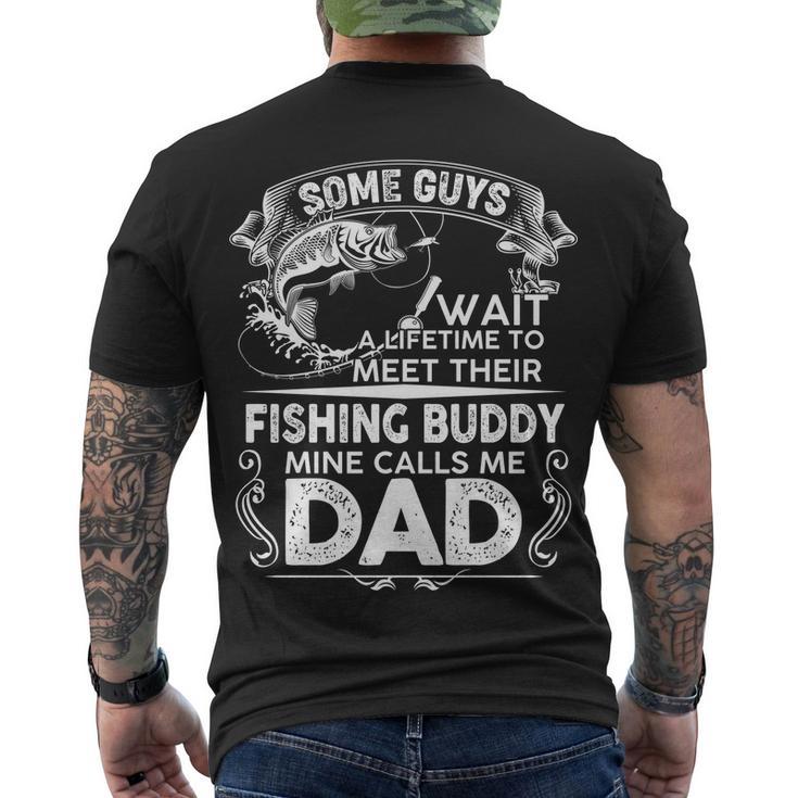 Some Guys Wait A Lifetime To Meet Their Fishing Buddy Mine Calls Me Dad Tshirt Men's Crewneck Short Sleeve Back Print T-shirt