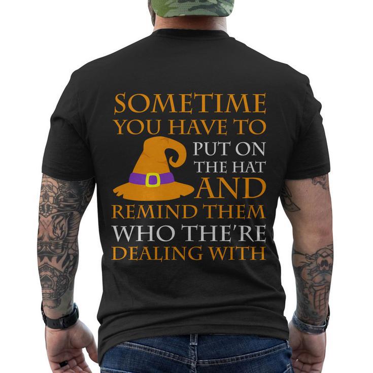 Sometime You Have To Put On The Hat And Remind Them Who The Re Dealing With Men's Crewneck Short Sleeve Back Print T-shirt