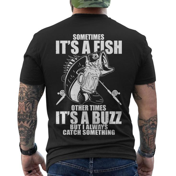 Sometimes Its A Fish Other Times Its A Buzz Men's Crewneck Short Sleeve Back Print T-shirt