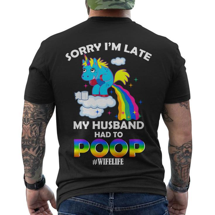 Sorry Im Late My Husband Had To Poop Men's Crewneck Short Sleeve Back Print T-shirt
