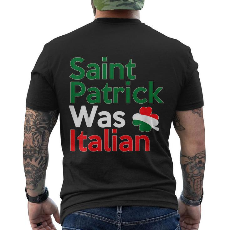 St Patrick Was Italian Saint Patricks Day Men's Crewneck Short Sleeve Back Print T-shirt