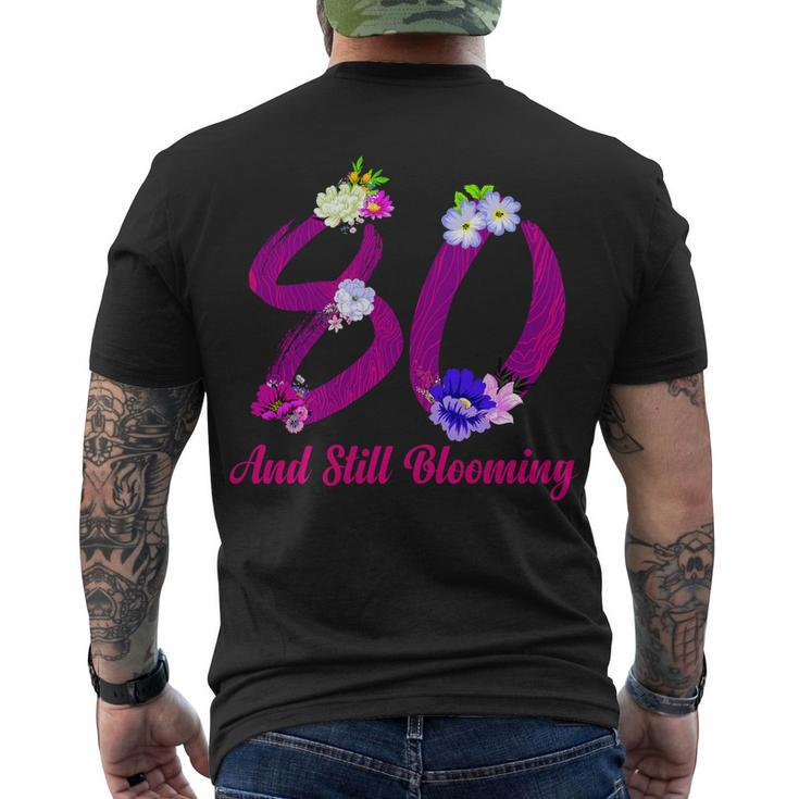 Still Blooming 80Th Birthday Flowers Men's Crewneck Short Sleeve Back Print T-shirt