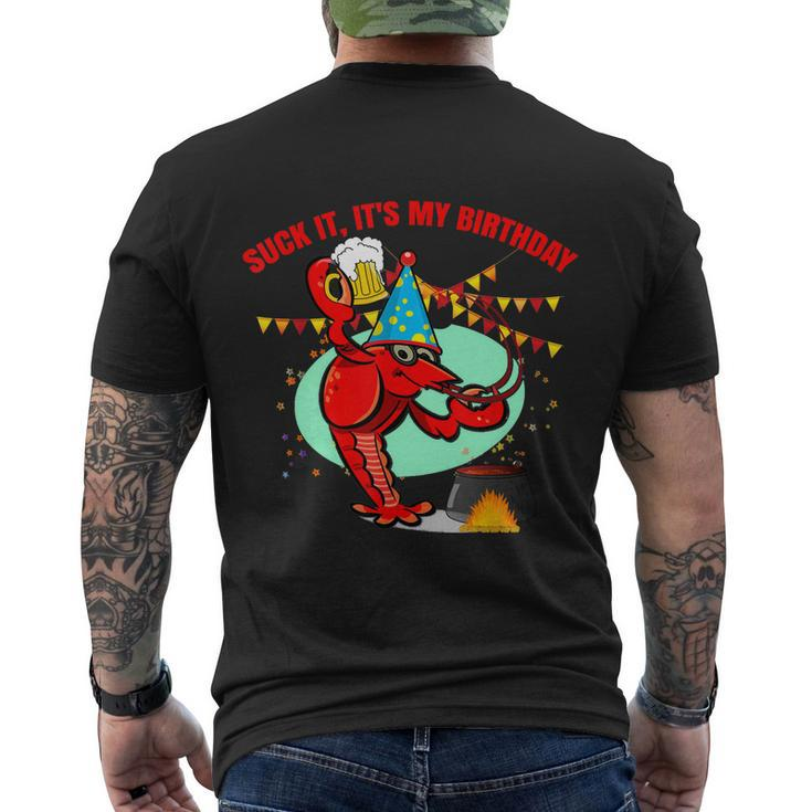 Suck It Its My Birthday Crawfish Boil Birthday Men's T-shirt Back Print