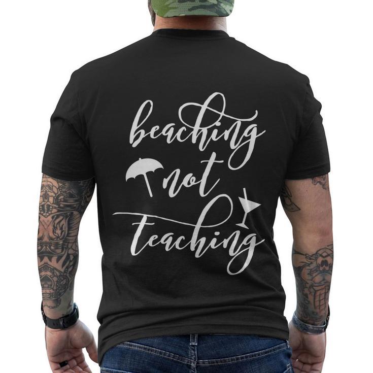 Summer Madness Beaching Not Teaching Gift Men's Crewneck Short Sleeve Back Print T-shirt