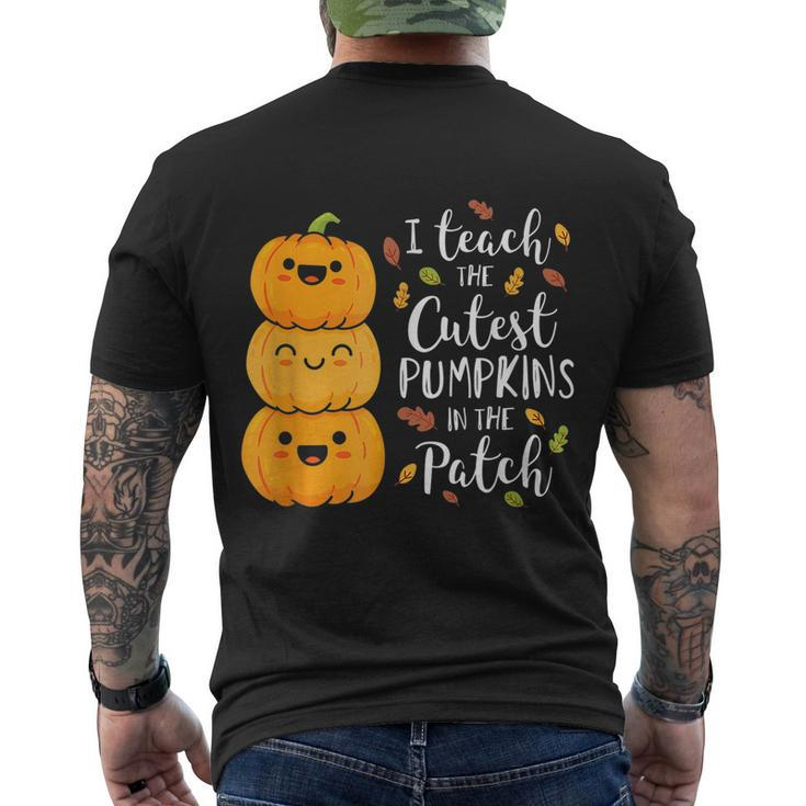 I Teach The Cutest Pumpkins In The Patch Teacher Fall Season Men's T-shirt Back Print
