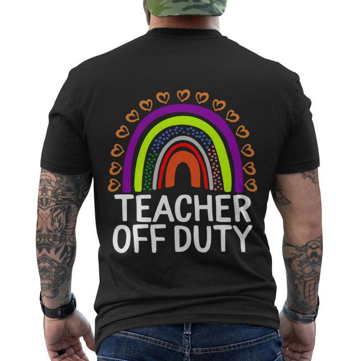 Teacher Off Duty Happy Last Day Of School Teacher Summer Meaningful Gift Men's Crewneck Short Sleeve Back Print T-shirt