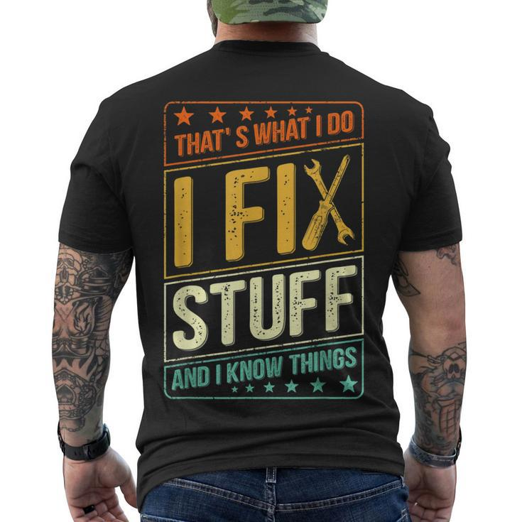 Thats What I Do I Fix Stuff And I Know Things Saying Men's T-shirt Back Print