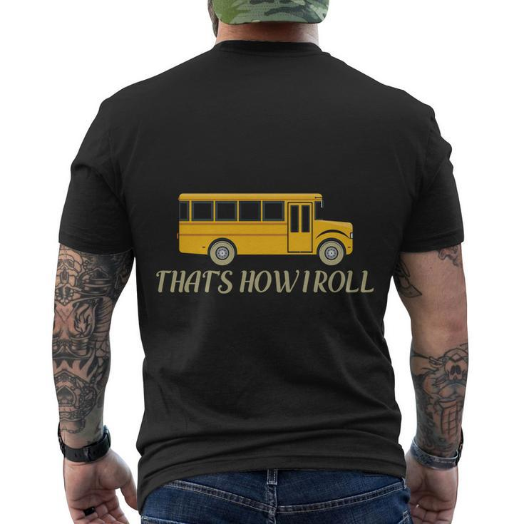 Thats How I Roll Funny School Bus Driver Graphics Plus Size Shirt Men's Crewneck Short Sleeve Back Print T-shirt