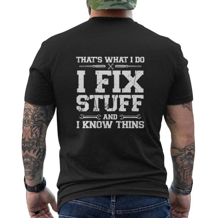 Thats What I Do I Fix Stuff And I Know Things Funny Men's Crewneck Short Sleeve Back Print T-shirt