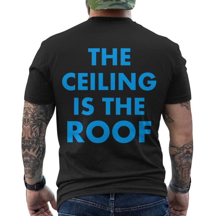 The Ceiling Is The Roof Mj Funny Quote Men's Crewneck Short Sleeve Back Print T-shirt