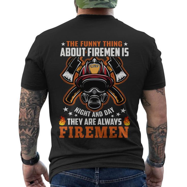 The Funny Thing About Firemen Firefighter Dad Gift Men's Crewneck Short Sleeve Back Print T-shirt