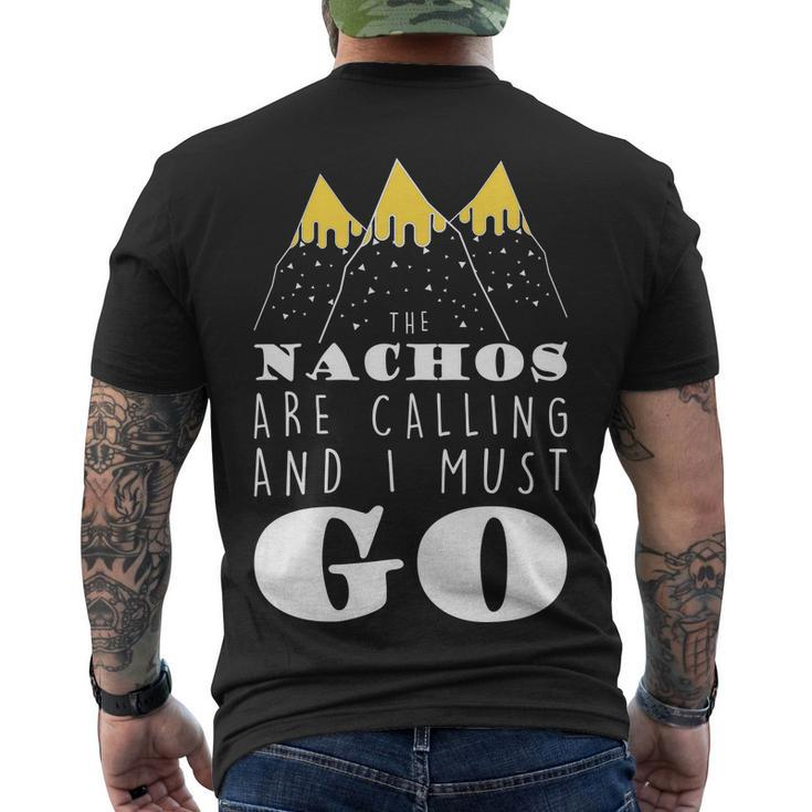 The Nachos Are Calling And I Must Go Men's Crewneck Short Sleeve Back Print T-shirt