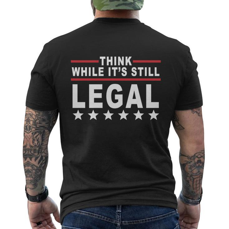 Think While Its Still Legal Tshirt Men's Crewneck Short Sleeve Back Print T-shirt
