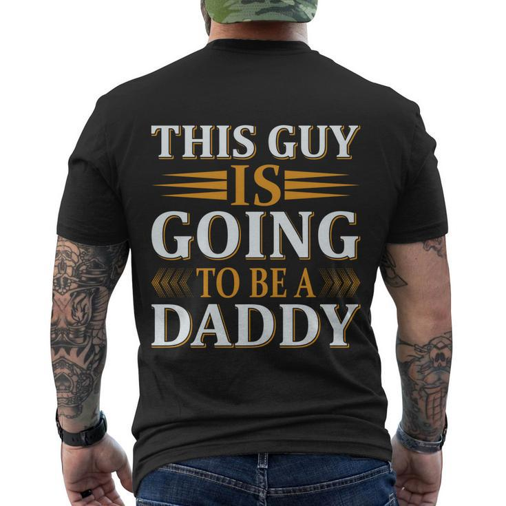 This Guy Is Going To Be A Daddy Father To Be Gift Men's Crewneck Short Sleeve Back Print T-shirt